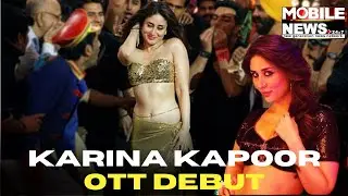 Kareena Kapoor Talks About her OTT Debut || Mobile News 24x7 English