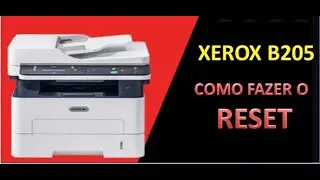 RESET XEROX B205 RESET DEFINITIVO -ELIMINAR O CHIP TONER E UNID.IMAGEM