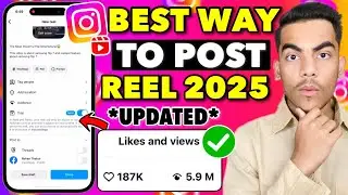 Perfect Way To Upload Reels On Instagram 2025 | The Right Way To Upload Instagram Reels