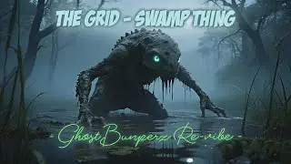 The Grid - Swamp Thing (GhostBunperz Re-Vibe) #remix #bootleg #music #thegrid #revibe