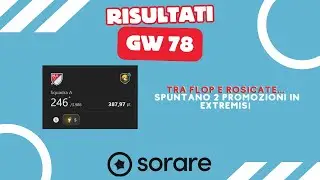 Tra flop e rosicate&hellip; spuntano 2 promozioni in extremis! GW 78!