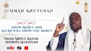 Show Mercy and Allah will Show You Mercy