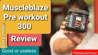 Muscleblaze Pre Workout 300 review ! What's good and what's bad! #muscleblaze #preworkout300 #Review