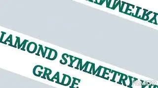 DIAMOND SYMMETRY GRADING