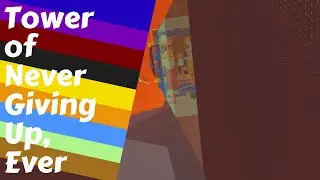 JToH Tower of Never Giving Up, Ever (Roblox)