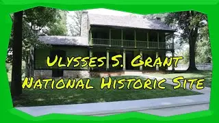 Visiting the Ulysses S. Grant National Historic Site, Grantwood Village, Missouri