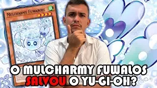 O MULCHARMY FUWALOS SALVOU O YUGIOH?