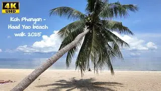 Haad Yao beach walking tour 29.04.25 - Koh Phangan 4k