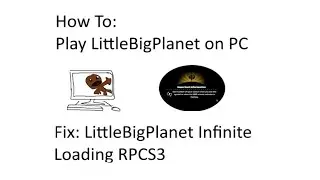 LITTLEBIGPLANET on PC, RPCS3 LittleBigPlanet Infinite Loading Screen and White Main Menu Glitch