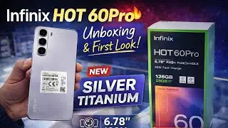 Infinix HOT 60 Pro Unboxing 😍 Silver Titanium | Infinix HOT 60 Pro  | Camera, Design & Features