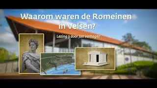 Waarom waren de Romeinen in Velsen: Lezing 3 door Jan Verhagen