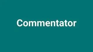 'Commentator' Meaning and Pronunciation