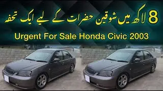 honda civic  model 2003 for sale urgent  best condition low price car modified squad pk