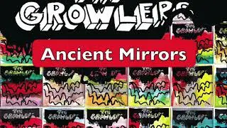 The Growlers - Ancient Mirrors