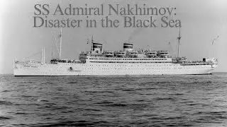 SS Admiral Nakhimov: Disaster in the Black Sea