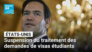 Les &Eacute;tats-Unis suspendent le traitement des demandes de visas &eacute;tudiants &bull; FRANCE 24