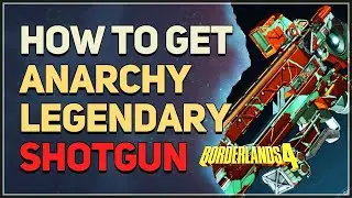 How to get Anarchy Legendary Shotgun Borderlands 4