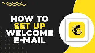 How To Set Up Welcome Email Mailchimp (Quick & Easy)