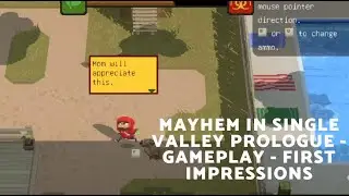 Mayhem in Single Valley Prologue - Gameplay - First Impressions