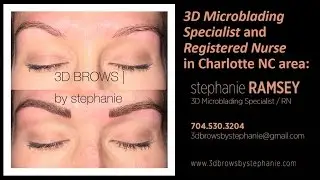 3D Microblading Specialist   Charlotte NC   by RN Stephanie Ramsey