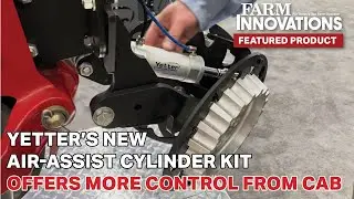 Yetter&rsquo;s New Air-Assist Cylinder Kit Offers More Control from Cab