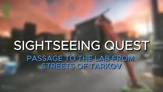 Passage to The Lab from Streets of Tarkov - Sightseeing Quest Guide - Escape From Tarkov