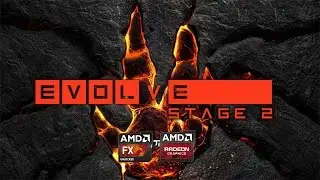 Evolve Stage 2 : Max Settings FPS Test R9 280X FX 8350