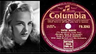 78 RPM &ndash; Steve Conway - You&rsquo;re Nobody (1946)