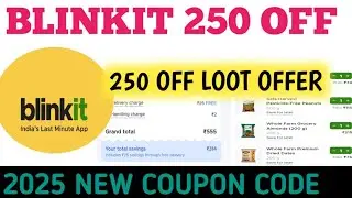 blinkit 250 off ||  blinkit coupon code today