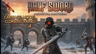 HALF SWORD Rank Climbing : Ultimate Rank Climb Experience ! (2026 Medieval Combat)