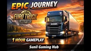 Epic Cross-Country Journey 🚛 | Euro Truck Simulator 2 | 1 Hour Full Gameplay | Sunil Gaming Hub