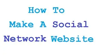 How To Make A Social Networking Website Like Facebook