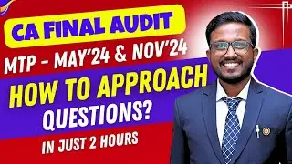 MTPs Nov'24 & May'24 | Ques Solving Approach | CA Final Audit | Ankush Chirimar