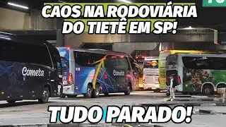CAOS NA RODOVIÁRIA DO TIETÊ - TUDO PARADO!  24/01