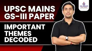 UPSC Mains GS-III Paper: Important Themes&nbsp;Decoded | UPSC GS 2025 | Akash Randev | IAS Origin