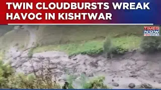 Kishtwar Cloudburst: Rain Fury Hits Jammu & Kashmir; Homes Swept Away In Trail Of Destruction