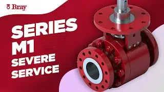 Series M1 Unmatched Performance in Severe Service | 🔴Bray | Ball Valves