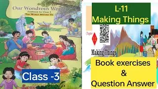 L-11 Making things || book exercises || Question Answer #Class 3 || ourwondrousworld #evs