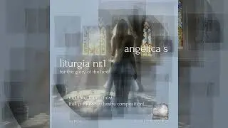 Angelica S - Liturgia Nr. 1 (For The Glory Of The Lord)(Uplifting Trance Mix) CCR096