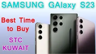 STC Kuwait? Best Offer? Smasung Galaxy S23? How to Buy Samsung Glaxy S23 mobile in kuwait on EMI?