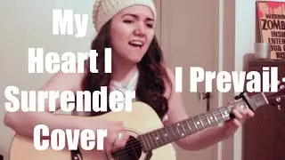 My Heart I Surrender - I Prevail | Cover