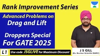 Rank improvement Series | Problems on Drag and Lift | Droppers Special GATE 2025 | J S Gill