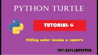 PYTHON TURTLE TUTORIAL | PROGRAM- 6 | FILLING COLOR INSIDE A SQUARE