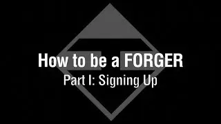 How to be a Forger Part I: Signing Up