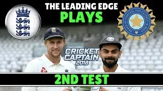 Leading Edge Cricket Plays | Cricket Captain 2018 | England V India 2nd Test 2018