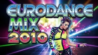 Ultimate Eurodance Mix 2010 &ndash; Party All Night