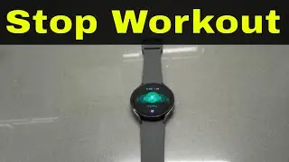 Galaxy Watch 4-How To Stop Workout-Easy Tutorial