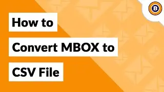 Как преобразовать файл MBOX в CSV для открытия в электронной таблице Microsoft Excel?