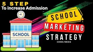 How to Increase School Admission | 5 Proven Marketing Tips for Schools | SchoolyMedia