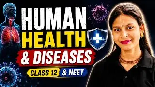 	Human Health and Disease Class 12 Biology | Board 2025 Preparation | Full NCERT Chapter in 1 Shot